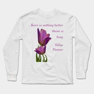 There Is Nothing Better Than A Hug by Cecile Grace Charles Long Sleeve T-Shirt